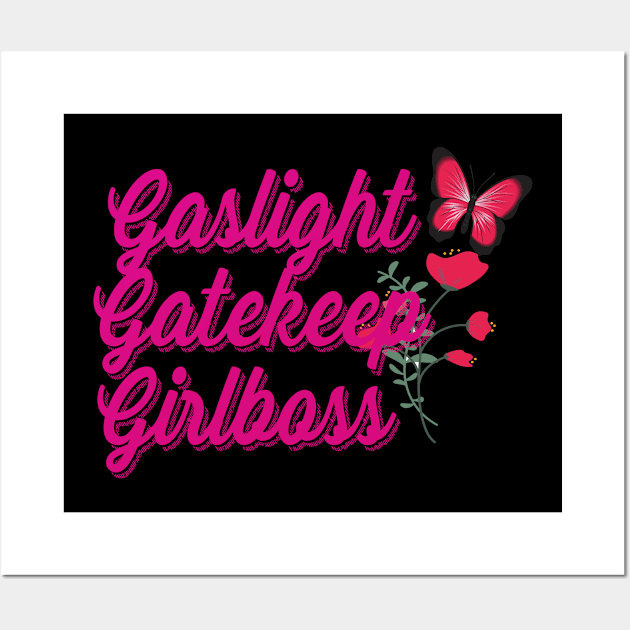 Gaslight Gatekeep Girlboss Wall Art by 29 hour design